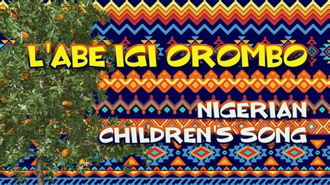 Labe Igi Orombo Nigerian Childrens Song Lyric Video Youtube