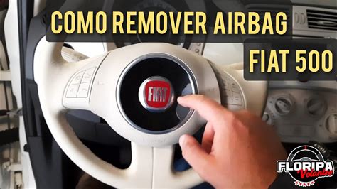 Como Remover Tirar Sacar Bolsa Do Airbag FIAT 500 Floripa Volantes