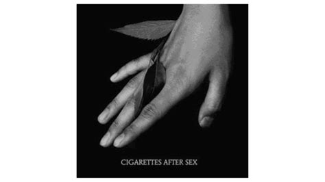 Cigarettes After Sex S Signature Lyrics Of K Gigwise