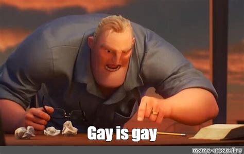 Meme Gay Is Gay All Templates Meme Arsenal