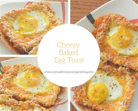 Cheesy Baked Egg Toast Crazy Adventures In Parenting