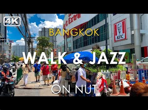 4K Walk JazzRelax Jazz BGM With Walking Around On Nut In Bangkok