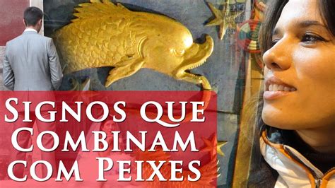 Peixes E Leao Combina - SIGNOS QUE COMBINAM COM PEIXES - QUAL SIGNO COMBINA COM PEIXES? - YouTube