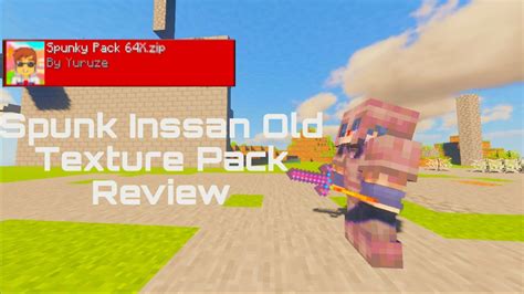 Spunky Insaan Old Texture Pack Review Minecraft Pack Ft