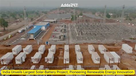 India Unveils Largest Solar Battery Project Pioneering Renewable Energy Innovation