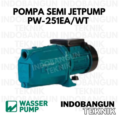 Jual Pompa Air Wasser Semi Jetpump PW 251 EA WT Tanpa Tangki Shopee