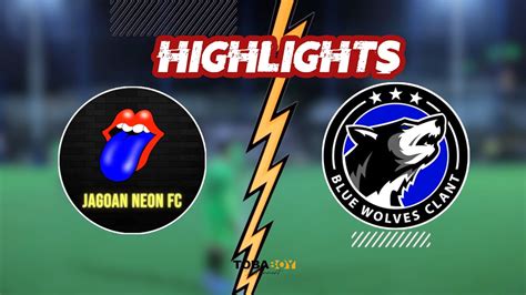 Jagoan Neon Fc Vs Blue Wolves Clant Highlight Tobaboy League