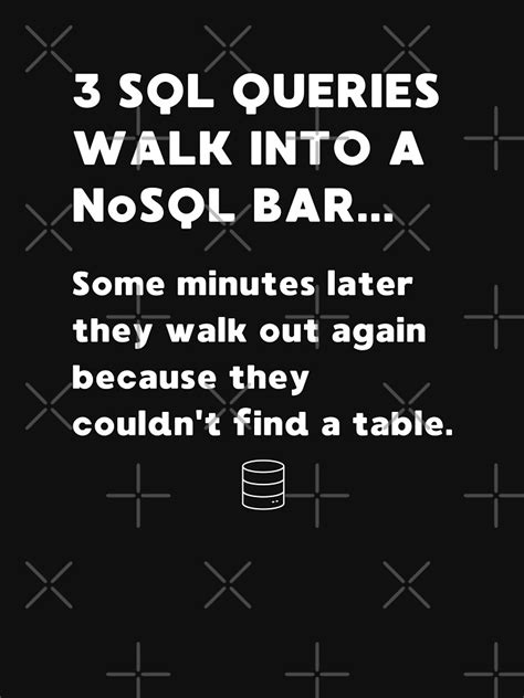 Funny Sql Database Queries Walk Into A Bar Programmer Joke Essential T Shirt For Sale By