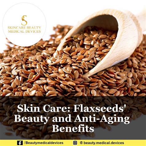 Skin Care Flaxseeds Beauty And Anti Aging Benefits