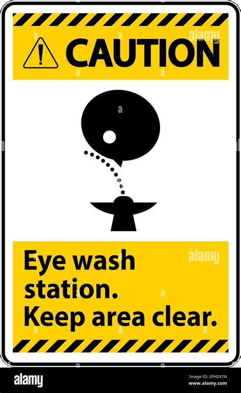 Caution Eye Wash Station Keep Area Clear Sign Stock Vector Image And Art
