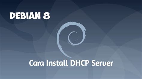 Cara Install Dan Konfigurasi Dhcp Server Di Debian Virtualbox