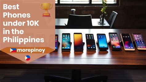 15 Best Phones Under 10K In The Philippines 2024 Best Gaming Phones