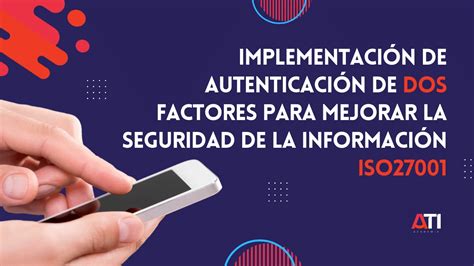 Implementación de Autenticación de Dos Factores para Mejorar la