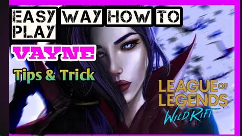 Paano Gamitin Si Vayne Sa Wildrift Tips Trick Guides How To