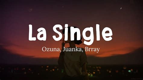 Ozuna Juanka Brray La Single Letra Lyrics YouTube