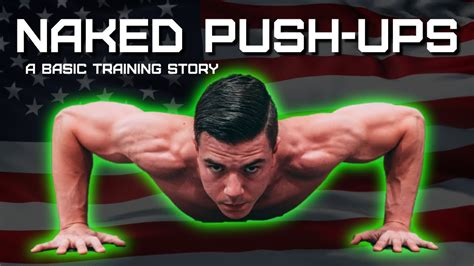 Naked Push Ups A Basic Training Story Youtube