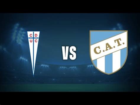Universidad Católica X Tucuman - Universidad Católica vs Atlético Tucumán Serie Río de La Plata 2025 ...