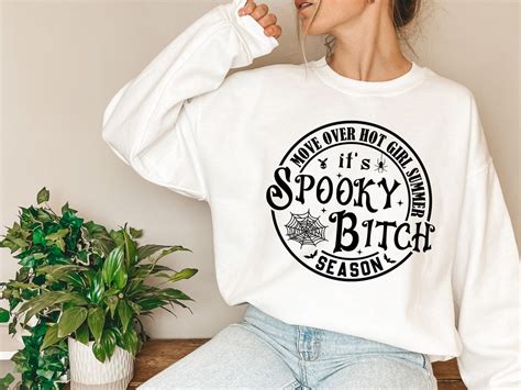 Move Over Hot Girl Summer It S Spooky Bitch Season Svg Png Spooky Season Svg Funny Halloween
