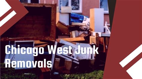 Chicago West Junk Removals The Junk Removal Service Junk Pickup