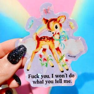 Fuck You I Won T Do What You Tell Me Sticker Cute Sticker Holographic Sticker Waterproof