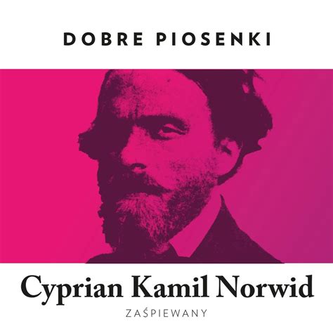 Empik prezentuje dobre piosenki Cyprian Kamil Norwid zaśpiewany