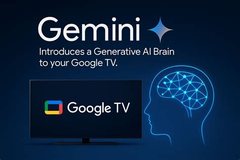 gemini introduces  generative ai brain   google tv gb trade key