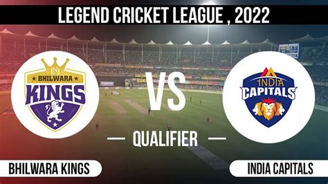 Live India Capitals Vs Bhilwara Kings INDCAP Vs BK Live Final T20