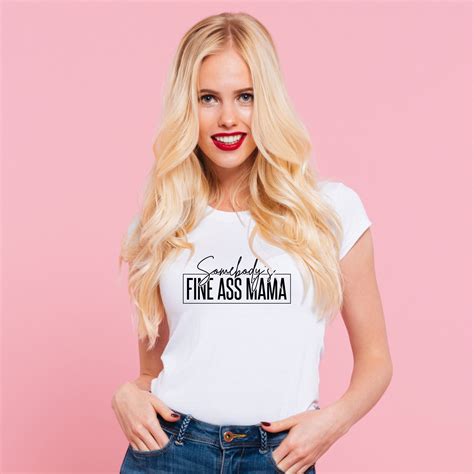 Somebody S Fine Ass Mama Svg Fine Ass Mama Svg Cricut Somebody S Mom Svg Etsy