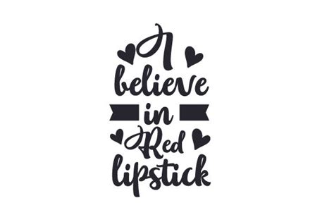 I Believe In Red Lipstick SVG Cut File By Creative Fabrica Crafts