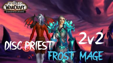 Disc Priestfrost Mage 2v2 Arenas Shadowlands Season 1 Youtube