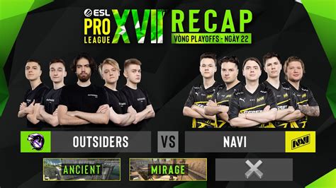 Cs Go Recap Outsiders Vs Navi Esl Pro League M A V Ng B Ng