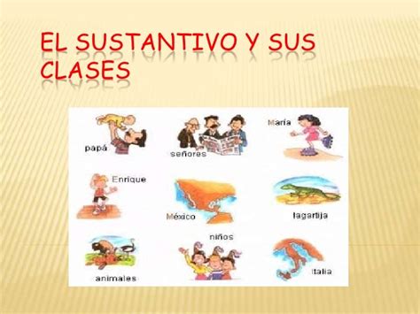 El Sustantivo Y Sus Clases