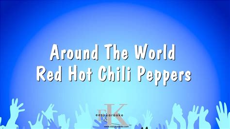 Around The World Red Hot Chili Peppers Karaoke Version Youtube