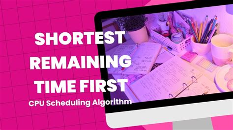 SHORTEST REMAINING TIME FIRST CPU SCHEDULING ALGORITHM YouTube