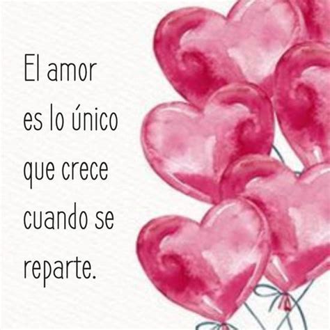 El Amor Es Lo único Que Crece Cuando Se Reparte Frases De Educacion