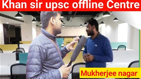 Khan Sir Upsc Batch Offline In Mukherjee Nagar Review Khan Sir Upsc