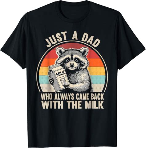 Hot Trending With Just A Dad Who Always Came Back With The Milk Fathers Day T Shirt Design
