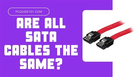 Are All SATA Cables The Same? - PC Guide 101