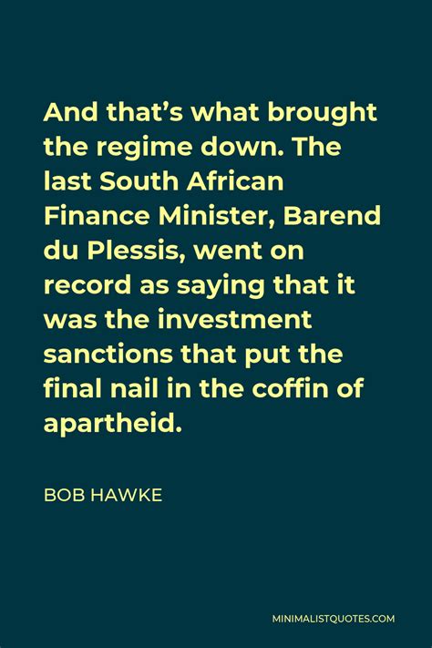 bob hawke quote    brought  regime