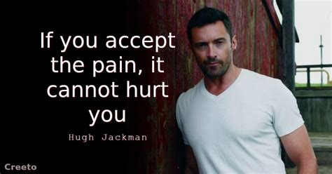 9 Hugh Jackman Quotes About Changing Your Life Creeto