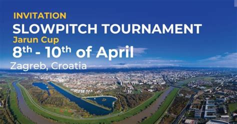 Invitation To Slowpitch Tournament Jarun Cup Softball Klub Princ Zagreb