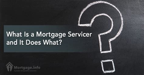 What Is a Mortgage Servicer and It Does What? - Mortgage.info