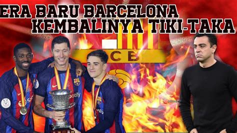 PIALA SUPER SPANYOL MENANDAI ERA BARU BARCELONA DAN KEMBALINYA TIKI