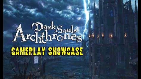 Dark Souls 3 Archthrones Mod Gameplay Showcase YouTube