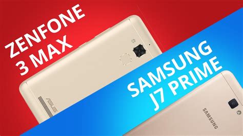 Asus Zenfone 3 Max Vs Samsung J7 Prime Comparativo YouTube