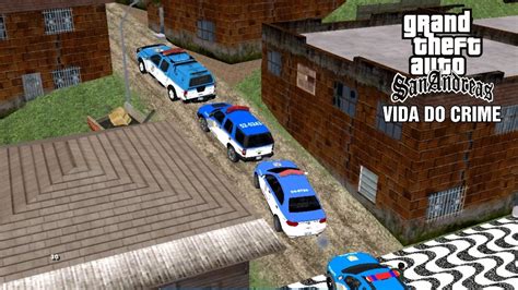 GTA SAN ANDREAS VIDA DO CRIME 7 A POLICIA TENTOU INVADIR A FAVELA