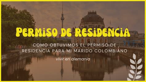 Como Obtener El PERMISO De RESIDENCIA En Alemania YouTube