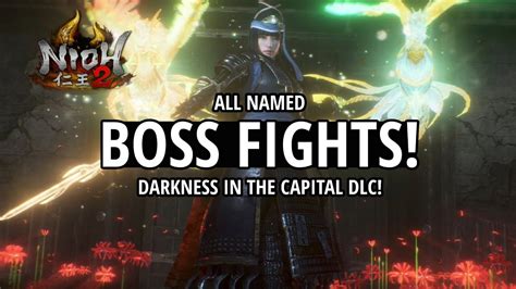 Nioh 2 Darkness In The Capital DLC ALL Named Boss Fights YouTube