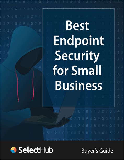 The Best Endpoint Security Software For Small Business Buyers Guide