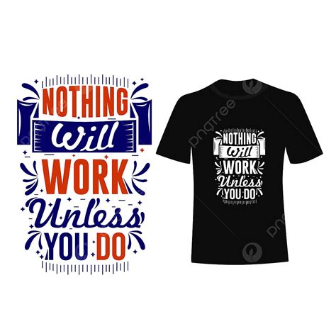 Black T Shirt Clipart Vector Typography Quote T Shirt Design Apparel Art Artwork Png Image